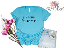 Load image into Gallery viewer, Be a Nice Human