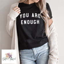 Load image into Gallery viewer, You Are Enough (white font)