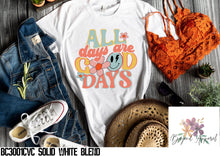 Load image into Gallery viewer, All Days are Good Days