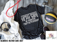 Load image into Gallery viewer, I Haven't Spoken to My Wife in Months