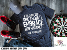 Load image into Gallery viewer, I Told My Wife She Should Embrace Her Mistakes
