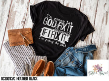 Load image into Gallery viewer, I'm Gonna Let God Fix It