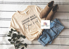 Load image into Gallery viewer, Choose Bold, Choose Brave, Choose Kind