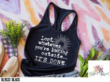 Load image into Gallery viewer, Lord, Whatever You're Baking Outside