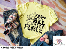 Load image into Gallery viewer, Relax, We're All Crazy