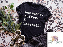 Load image into Gallery viewer, Weekends. Coffee. And Baseball.