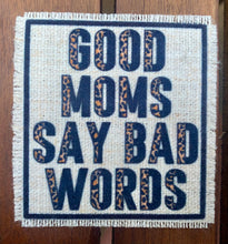 Load image into Gallery viewer, Good Moms Say Bad Words patch Add-on