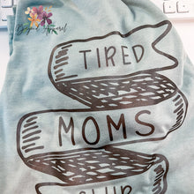 Load image into Gallery viewer, Tired Moms Club- gunmetal gray