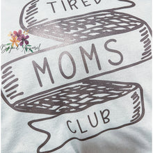 Load image into Gallery viewer, Tired Moms Club- gunmetal gray