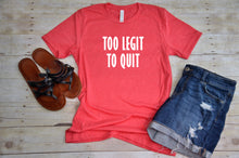 Load image into Gallery viewer, Too Legit