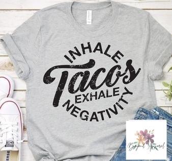 Inhale Tacos Exhale Negativity